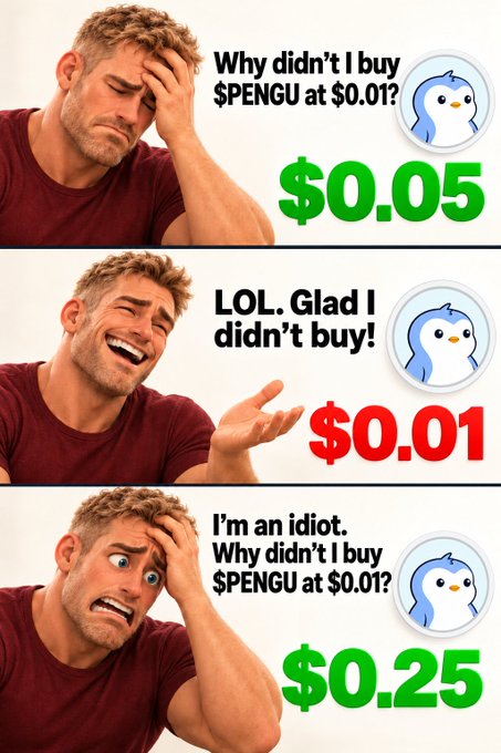 Three-panel meme featuring a man reacting to the price of $PENGU token, showing regret at $0.05, relief at $0.01, and massive regret at $0.25.