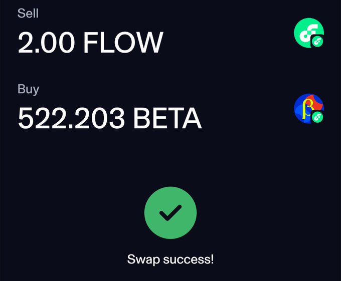 A cryptocurrency swap confirmation screen displaying 'Sell 2.00 FLOW' and 'Buy 522.203 BETA' with a green checkmark and the message 'Swap success!'.