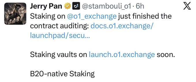 A tweet from Jerry Pan (@stambouli_o1) announcing that Staking on @o1_exchange has finished contract auditing, with staking vaults launching soon on launch.o1.exchange as B20-native Staking.