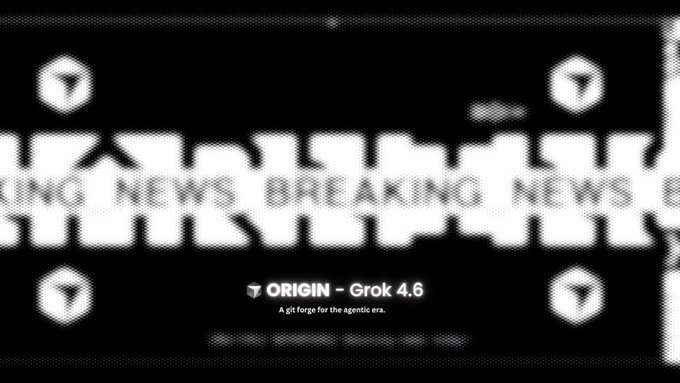 Black and white glitch-style graphic with repeated 'ORIGIN BREAKING NEWS' text and 'ORIGIN - Grok 4.6' branding with 'A git forge for the agentic era' tagline.