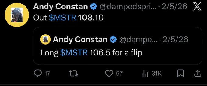 A tweet from Andy Constan (@dampedspr...) dated 2/5/26 showing he went 'Out $MSTR 108.10' from a position where he was 'Long $MSTR 106.5 for a flip'.