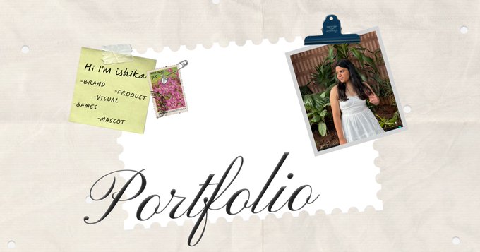 A scrapbook-style portfolio banner featuring a photo of a young woman in a white dress, a yellow sticky note introducing "Hi I'm Ishika" with categories like BRAND, PRODUCT, VISUAL, GAMES, and MASCOT, alongside elegant cursive "Portfolio" text—serving as a visual teaser for an upcoming portfolio reveal.