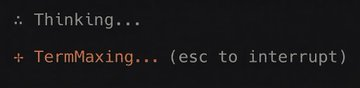 A terminal screen displaying 'Thinking...' followed by '+ TermMaxing... (esc to interrupt)'.