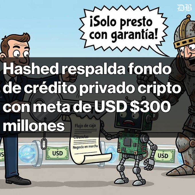 A cartoon illustration with the Spanish text "¡Solo presto con garantía!" and a news headline stating "Hashed respalda fondo de crédito privado cripto con meta de USD $300 millones," showing characters including a robot and a knight.