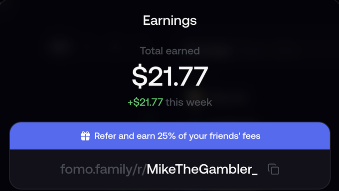 An earnings dashboard showing "Total earned $21.77" with "+$21.77 this week," featuring a referral link "fomo.family/r/MikeTheGambler_" offering 25% of friends' fees.