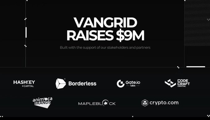 A promotional graphic stating 'VANGRID RAISES $9M,' showing logos of stakeholders and partners including HashKey Capital, Borderless, Gate.io Labs, and Mapleblock.