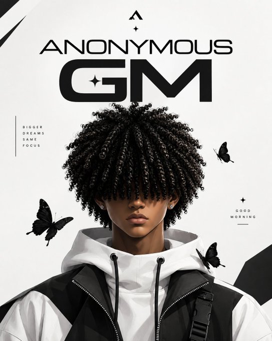A stylized poster featuring a person with curly hair wearing a white hoodie, with text reading 'ANONYMOUS GM', 'BIGGER DREAMS SAME FOCUS', and 'GOOD MORNING' alongside butterflies.