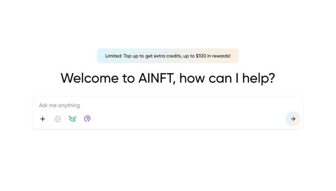 The image displays the welcome screen of AINFT's AI chat interface, featuring a prompt reading "Welcome to AINFT, how can I help?" alongside a limited-time offer banner stating "Top up to get extra credits, up to $100 in rewards!" The interface includes a text input field with options for file attachments, web browsing, and a purple icon, illustrating the user-facing AI assistant that the protocol's 2026 roadmap aims to enhance through deeper AI model integrations.