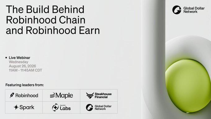 A promotional graphic for a 'Live Webinar' titled 'The Build Behind Robinhood Chain and Robinhood Earn' on Wednesday, August 26, 2026, featuring leaders from Robinhood, Maple, Steakhouse Financial, Spark, Paxos Labs, and Global Dollar Network.