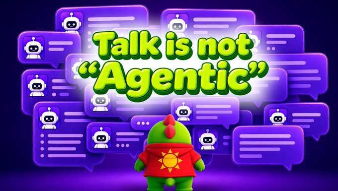 A 3D illustration features a small green character wearing a red 'sun' shirt facing a wall of chat bubbles, with the text 'Talk is not "Agentic"' prominently displayed.