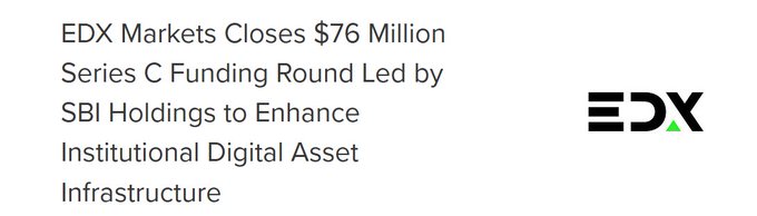 A promotional graphic featuring the EDX logo alongside text announcing "EDX Markets Closes $76 Million Series C Funding Round Led by SBI Holdings to Enhance Institutional Digital Asset Infrastructure," visually summarizing the funding milestone highlighted in the post.