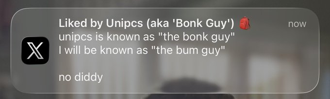 A screenshot of an X (formerly Twitter) notification showing that Unipcs (aka "Bonk Guy") liked a post that reads: "unipcs is known as 'the bonk guy' / I will be known as 'the bum guy' / no diddy." The post playfully riffs on the "Bonk Guy" handle by coining a new nickname, "the bum guy," inviting others to join in with the caption "join us, ill share the title."