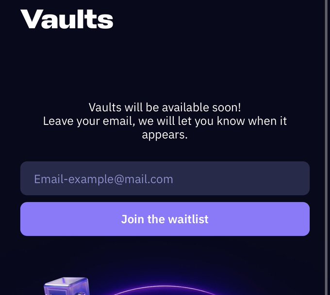A 'Vaults' coming soon page with text stating 'Vaults will be available soon! Leave your email, we will let you know when it appears,' featuring an email input field and a 'Join the waitlist' button.