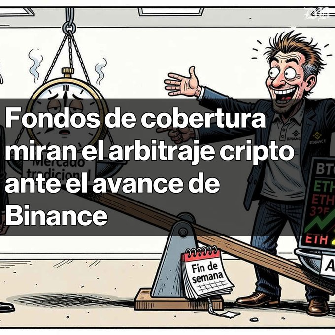 A cartoon illustration shows a man in a Binance jacket standing next to a tipped scale with a melting clock, with Spanish text reading 'Fondos de cobertura miran el arbitraje cripto ante el avance de Binance' and a 'Fin de semana' notepad.