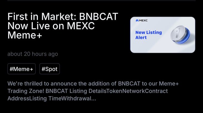A news announcement titled 'First in Market: BNBCAT Now Live on MEXC Meme+' posted about 20 hours ago, tagged with #Meme+ and #Spot, featuring a MEXC New Listing Alert graphic.