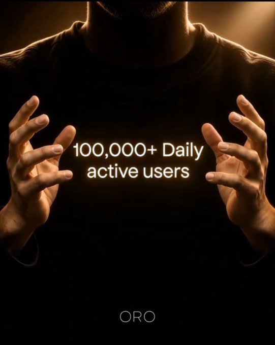 A dark graphic shows a person's hands reaching forward with glowing text reading '100,000+ Daily active users' and 'ORO' at the bottom.