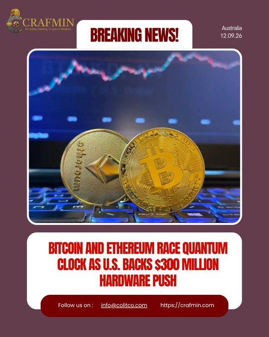 A Crafmin 'Breaking News!' graphic from Australia dated 12.09.26 reading 'BITCOIN AND ETHEREUM RACE QUANTUM CLOCK AS U.S. BACKS $300 MILLION HARDWARE PUSH', showing physical Bitcoin and Ethereum coins on a laptop keyboard.