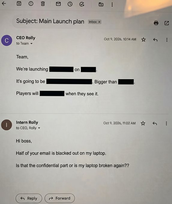 An email screenshot from 'CEO Rolly' to 'Team' with a subject 'Main Launch plan' where text is blacked out, followed by a reply from 'Intern Rolly' joking 'Half of your email is blacked out on my laptop. Is that the confidential part or is my laptop broken again??'
