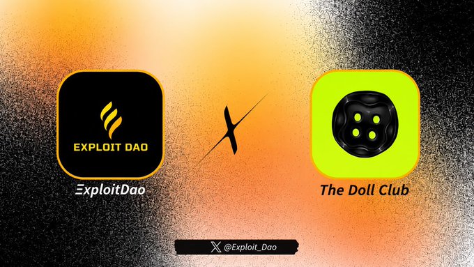 Two NFT collection logos, "Exploit DAO" (black and yellow) and "The Doll Club" (yellow and black), are displayed on an orange grainy background with "@Exploit_Dao" labeled below.