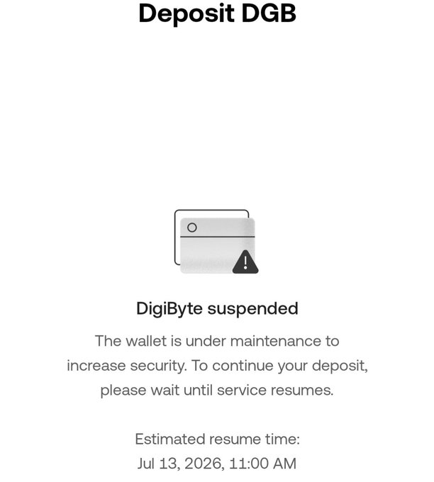 A deposit notification screen showing "Deposit DGB" with a message that "DigiByte suspended" due to maintenance, estimating resumption on Jul 13, 2026, 11:00 AM.