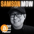 A podcast cover for 'The Bitcoin Podcast' featuring a photo of a smiling man wearing glasses and a cap, with the text 'SAMSON MOW' at the top.
