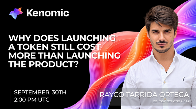 An event announcement for Kenomic titled 'WHY DOES LAUNCHING A TOKEN STILL COST MORE THAN LAUNCHING THE PRODUCT?' featuring co-founder and CEO Rayco Tarrida Ortega, scheduled for September 30th at 2:00 PM UTC.