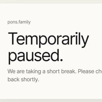 A simple webpage for pons.family displaying the message 'Temporarily paused. We are taking a short break. Please check back shortly.'