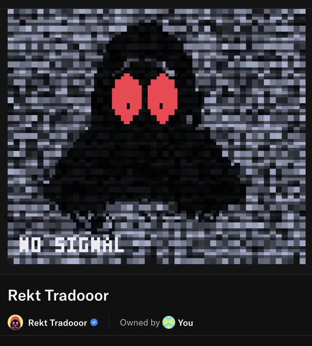 A pixelated black cloaked figure with glowing red eyes hovers over glitchy gray static, labeled "NO SIGNAL" in 8-bit text, matching the "Rekt Tradooor" NFT displayed below as the user's owned collectible. The eerie "lost signal" aesthetic ties into the post's crypto-trading joke about getting "rekt," symbolizing a trader's call going dark after a bad trade.