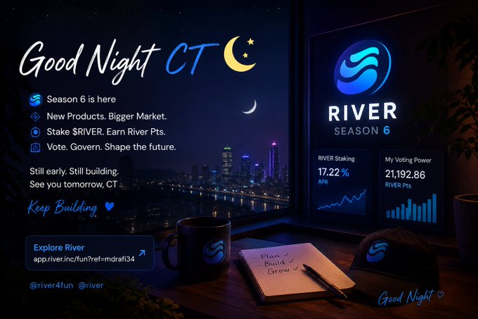 A nighttime promotional graphic for 'RIVER SEASON 6' says 'Good Night CT' and highlights staking at 17.22% APR and voting power of 21,192.86 RIVER Pts, with the link app.river.inc/fun?ref=mdratj34.