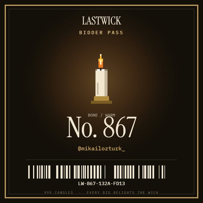 A 'LASTWICK BIDDER PASS' digital collectible card featuring a pixel-art candle, marked 'BONE / WARM' and 'No. 867' for user @mikailozturk_, with the note '999 CANDLES · EVERY BID RELIGHTS THE WICK.'