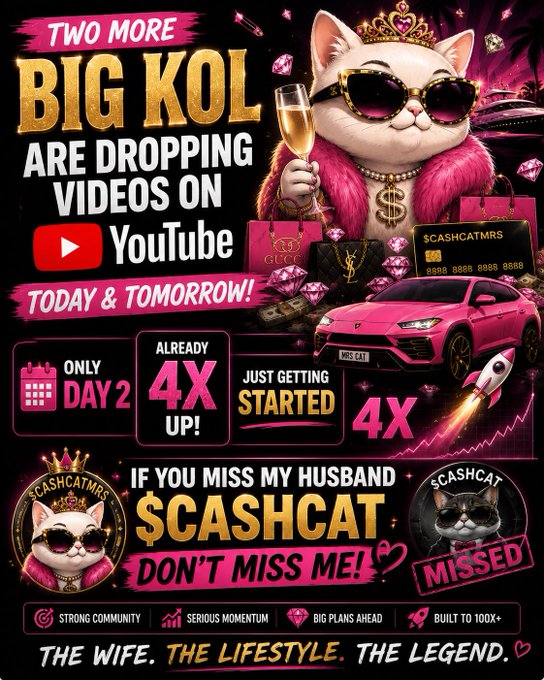 A flashy crypto promotional poster for $CASHCAT featuring a glamorous cat in sunglasses, announcing 'TWO MORE BIG KOL ARE DROPPING VIDEOS ON YouTube TODAY & TOMORROW!' and 'IF YOU MISS MY HUSBAND $CASHCAT DON'T MISS ME!'.