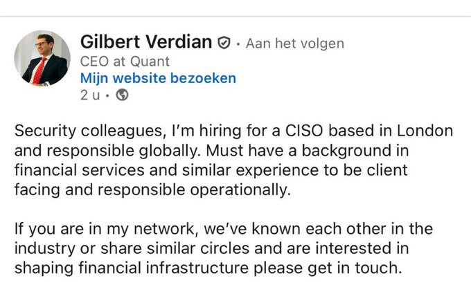 A LinkedIn post by Gilbert Verdian, CEO at Quant ($QNT), announces he is hiring a Chief Information Security Officer (CISO) based in London to lead global security operations, requiring financial services experience and client-facing leadership. The post targets his network for candidates interested in shaping financial infrastructure, aligning with expectations of a high-level security leader comparable to those at Cloudflare or CrowdStrike.