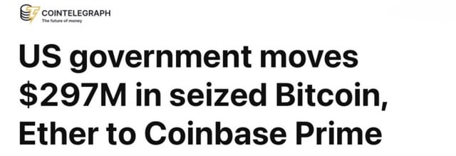 A Cointelegraph headline reading 'US government moves $297M in seized Bitcoin, Ether to Coinbase Prime.'