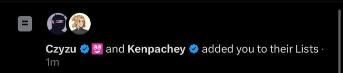 A Twitter/X notification on a black background stating "Czyzu and Kenpachey added you to their Lists" with two profile avatars visible and a "1m" timestamp.