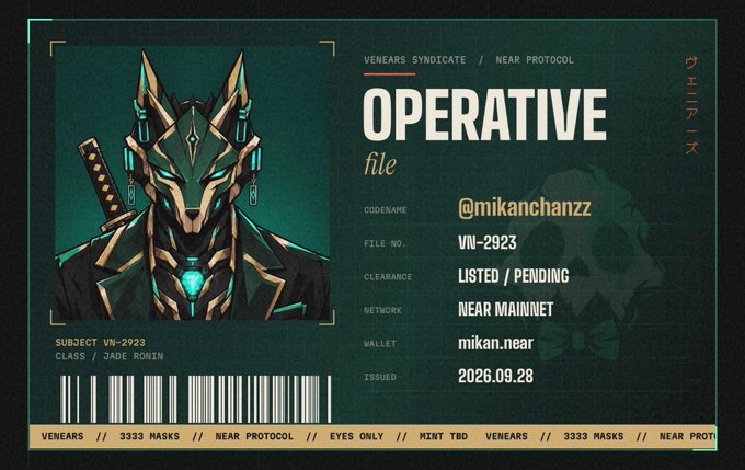 An 'OPERATIVE file' ID card from VENEARS SYNDICATE / NEAR PROTOCOL for codename @mikanchanzz, file no. VN-2923, class JADE RONIN, issued 2026.09.28, featuring a teal armored character.