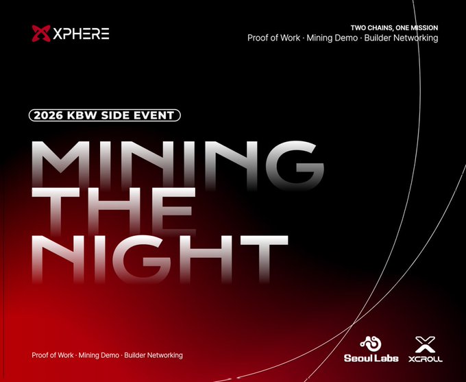 A promotional poster for a '2026 KBW SIDE EVENT' titled 'MINING THE NIGHT', featuring Xphere branding and mentioning 'Proof of Work · Mining Demo · Builder Networking' alongside Seoul Labs and XCROLL logos.