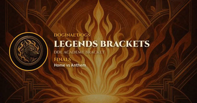 A promotional graphic for 'Doginal Dogs' 'Legends Brackets' DDL Academy Bracket Finals, Home vs Anthem, featuring a dark ornate background with a phoenix/flame motif and a circular dog emblem.