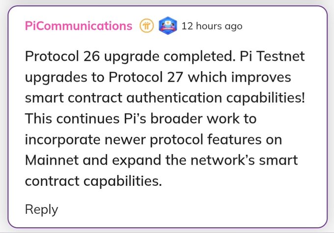 A screenshot of a comment from PiCommunications, the official Pi Network team account, announcing that Protocol 26 upgrade has been completed and the Pi Testnet is upgrading to Protocol 27 to improve smart contract authentication capabilities.