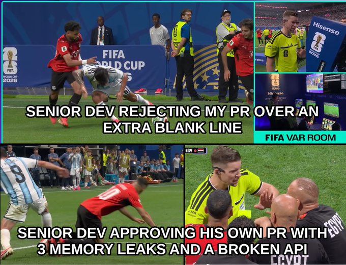 A two-panel meme using FIFA World Cup VAR review scenes: the top panel jokes about a senior dev rejecting a PR over a blank line, while the bottom panel jokes about the same senior dev approving his own PR with 3 memory leaks and a broken API.