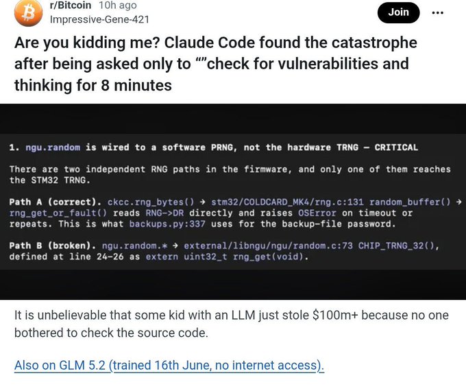 A Reddit post from r/Bitcoin by Impressive-Gene-421 shows a screenshot of Claude Code's vulnerability analysis output, which identified a critical flaw in a wallet's firmware—specifically that `ngu.random` is wired to a software PRNG instead of the hardware STM32 TRNG. The accompanying text claims that Claude discovered this $100M+ wallet vulnerability in just 8 minutes after being asked to simply "check for vulnerabilities."