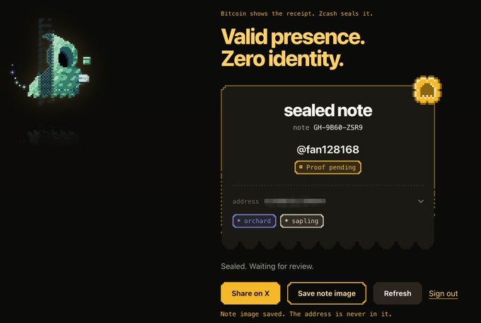 A dark-themed interface displaying 'Bitcoin shows the receipt. Zcash seals it. Valid presence. Zero identity.' with a 'sealed note' receipt for @fan128168 showing 'Proof pending' status, featuring 'orchard' and 'sapling' tags.