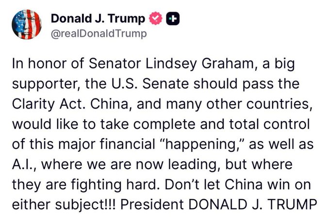A tweet from Donald J. Trump (@realDonaldTrump) stating: 'In honor of Senator Lindsey Graham, a big supporter, the U.S. Senate should pass the Clarity Act. China, and many other countries, would like to take complete and total control of this major financial "happening," as well as A.I., where we are now leading, but where they are fighting hard. Don't let China win on either subject!!! President DONALD J. TRUMP'