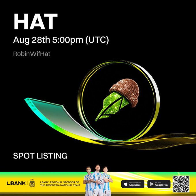 Promotional graphic for the HAT token spot listing on LBANK on Aug 28th at 5:00pm (UTC), featuring a green glowing hat, app store badges, LBANK branding as regional sponsor of the Argentina National Team, and a QR code, with the username "RobinWifHat" displayed to confirm the token's launch as referenced in the post.