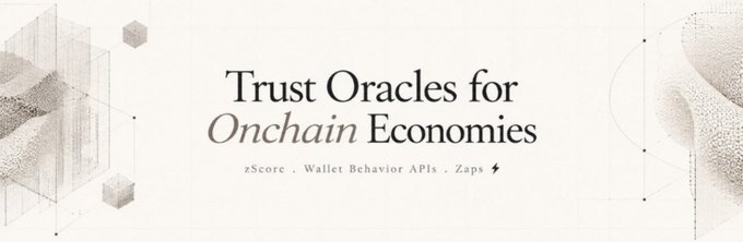 A banner reading 'Trust Oracles for Onchain Economies' with the subtitle 'zScore, Wallet Behavior APIs, Zaps', framed by abstract geometric and dotted designs.