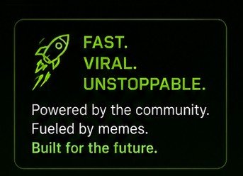 A dark graphic with a green rocket icon and text reading 'FAST. VIRAL. UNSTOPPABLE.' along with 'Powered by the community. Fueled by memes. Built for the future.'