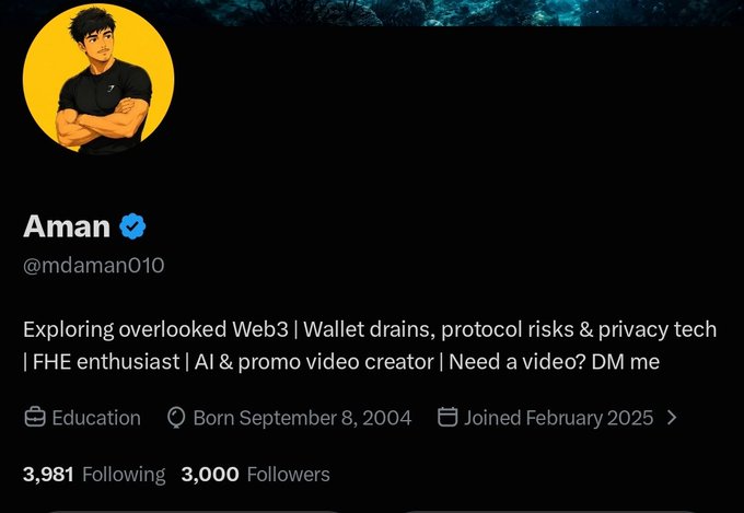 Twitter/X profile for 'Aman' (@mdaman010) with a verified checkmark, featuring a cartoon avatar of a young man. Bio reads: 'Exploring overlooked Web3 | Wallet drains, protocol risks & privacy tech | FHE enthusiast | AI & promo video creator | Need a video? DM me.' Account born September 8, 2004, joined February 2025, with 3,981 Following and 3,000 Followers.
