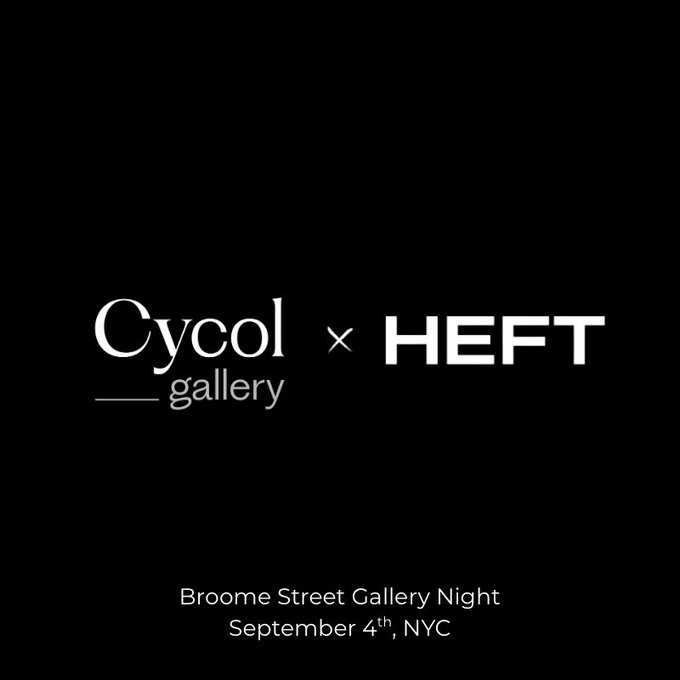 A black promotional graphic announces a collaboration between Cycol Gallery and HEFT, featuring white text for an event at Broome Street Gallery Night on September 4th in NYC.