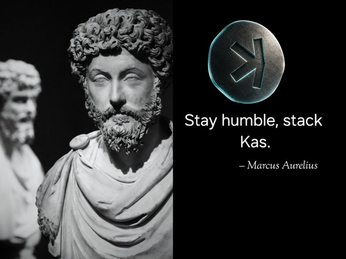 A classical bust of Marcus Aurelius is juxtaposed with a Kaspa (KAS) coin against a black background, accompanied by the motivational quote "Stay humble, stack Kas. – Marcus Aurelius." The image cleverly merges Stoic philosophy with crypto culture, using the Roman emperor's wisdom to encourage accumulating $KAS tokens.