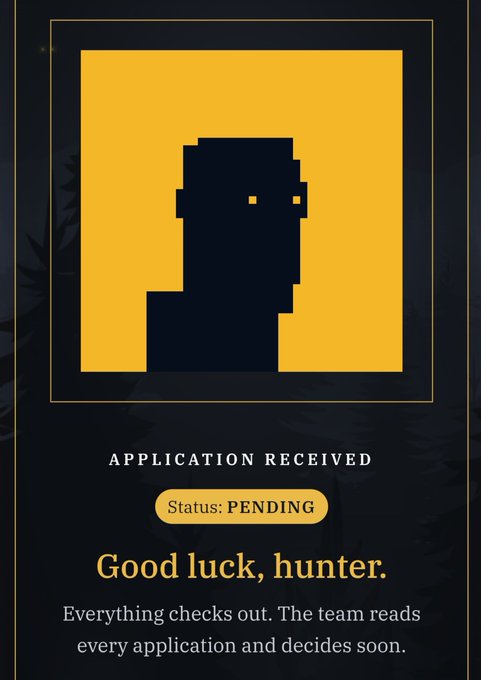 A dark-themed application status screen displays a yellow pixelated figure and the text "APPLICATION RECEIVED," "Status: PENDING," and "Good luck, hunter."