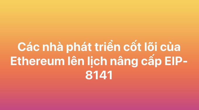 A graphic with orange and pink gradient background displaying Vietnamese text about Ethereum core developers scheduling the EIP-8141 upgrade.